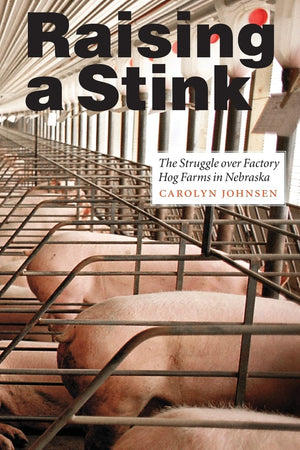 Raising A Stink: The Struggle Over Factory Hog Farms In Nebraska (Our Sustainable Future),Used
