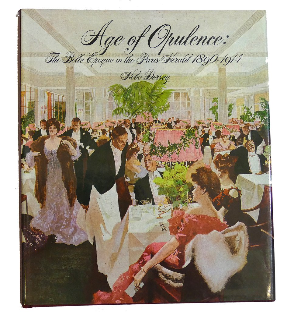 Age Of Opulence: The Belle Epoque In The Paris Herald, 18901914,Used