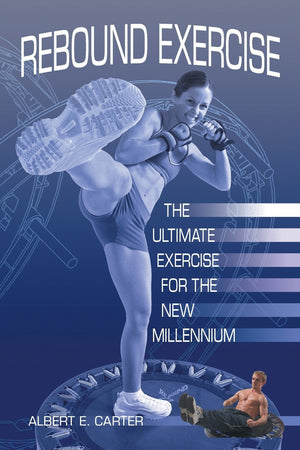 Rebound Exercise: The Ultimate Exercise for the New Millennium,Used