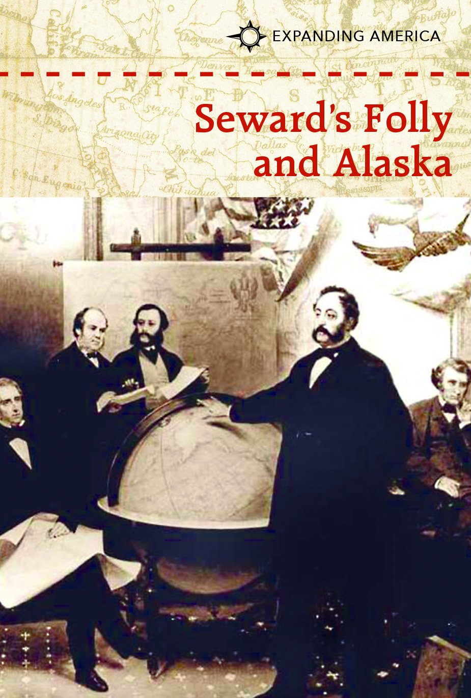 Seward's Folly and Alaska (Expanding America),Used