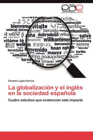 La globalizacin y el ingls en la sociedad espaola: Cuatro estudios que evidencian este impacto (Spanish Edition),Used