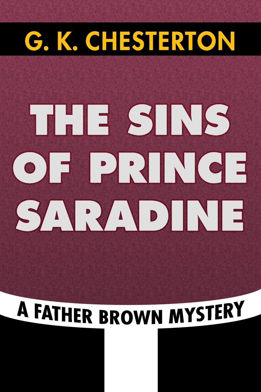 The Sins of Prince Saradine by G. K. Chesterton: Super Large Print Edition of the Classic Father Brown Mystery Specially Designe,Used