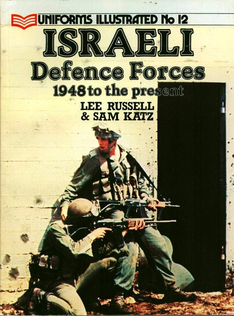 Israeli Defense Forces, 1948 to the Present (Uniforms Illustrated),Used