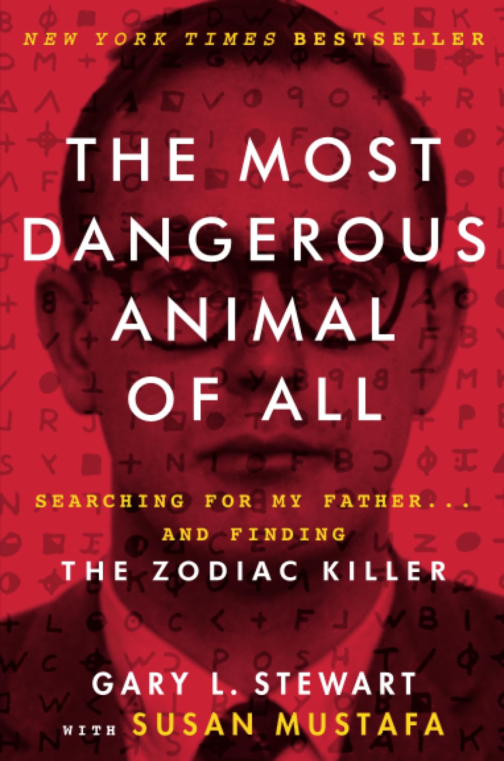 The Most Dangerous Animal of All: Searching for My Father . . . and Finding the Zodiac Killer,Used