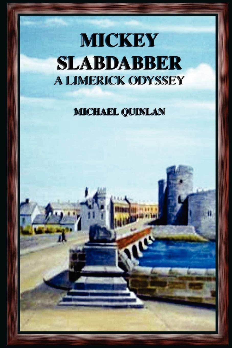 Mickey Slabdabber, a Limerick Odyssey,Used