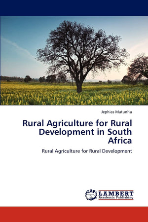 Rural Agriculture for Rural Development in South Africa: Rural Agriculture for Rural Development,Used