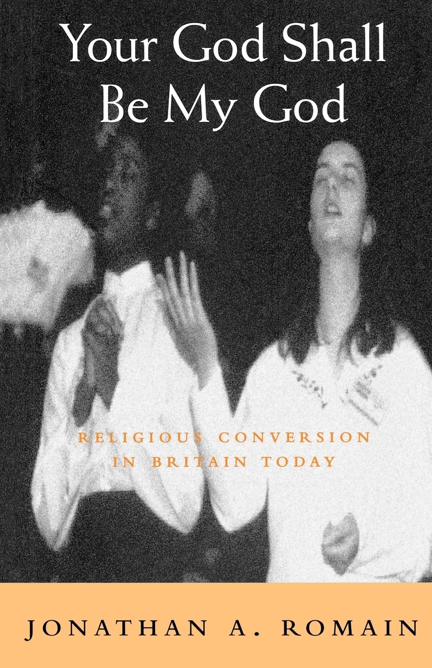 Your God Shall Be My God: Religious Conversion In Britain Today