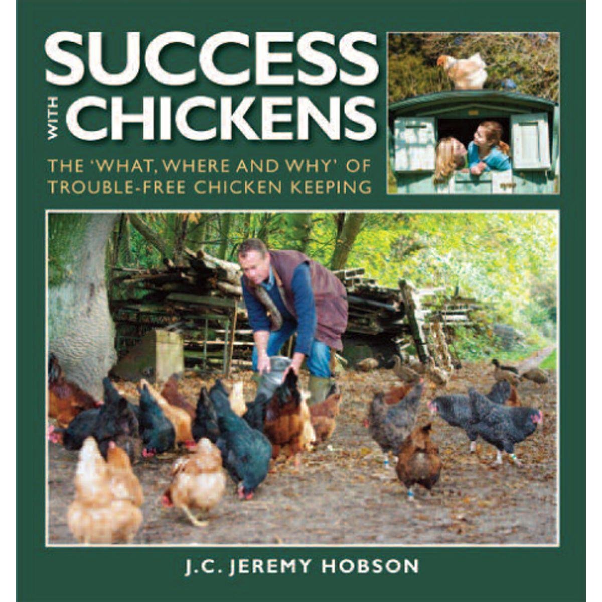 Success with Chickens: The 'What, Where and Why' of Troublefree Chickenkeeping,Used