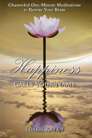 Happiness Calls Your Name: Channeled OneMinute Meditations to Rewire Your Brain,Used