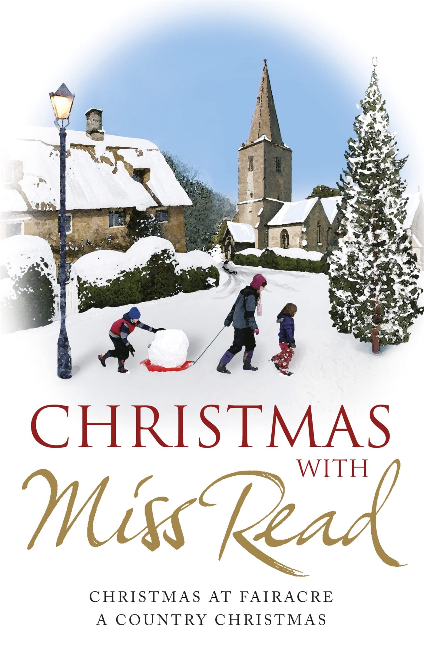 Christmas With Miss Read: Christmas At Fairacre, A Country Christmas