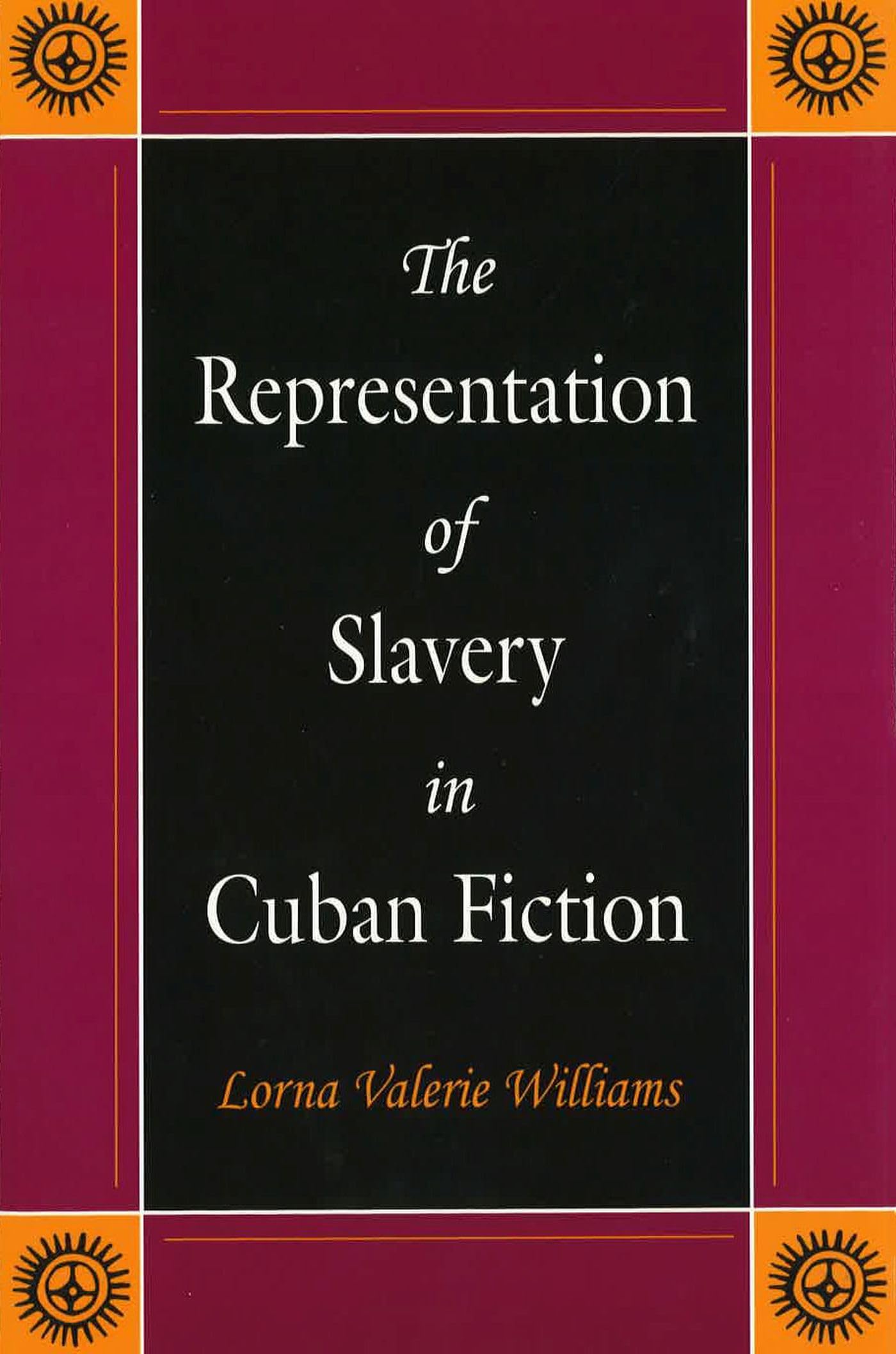 The Representation Of Slavery In Cuban Fiction (Volume 1),New