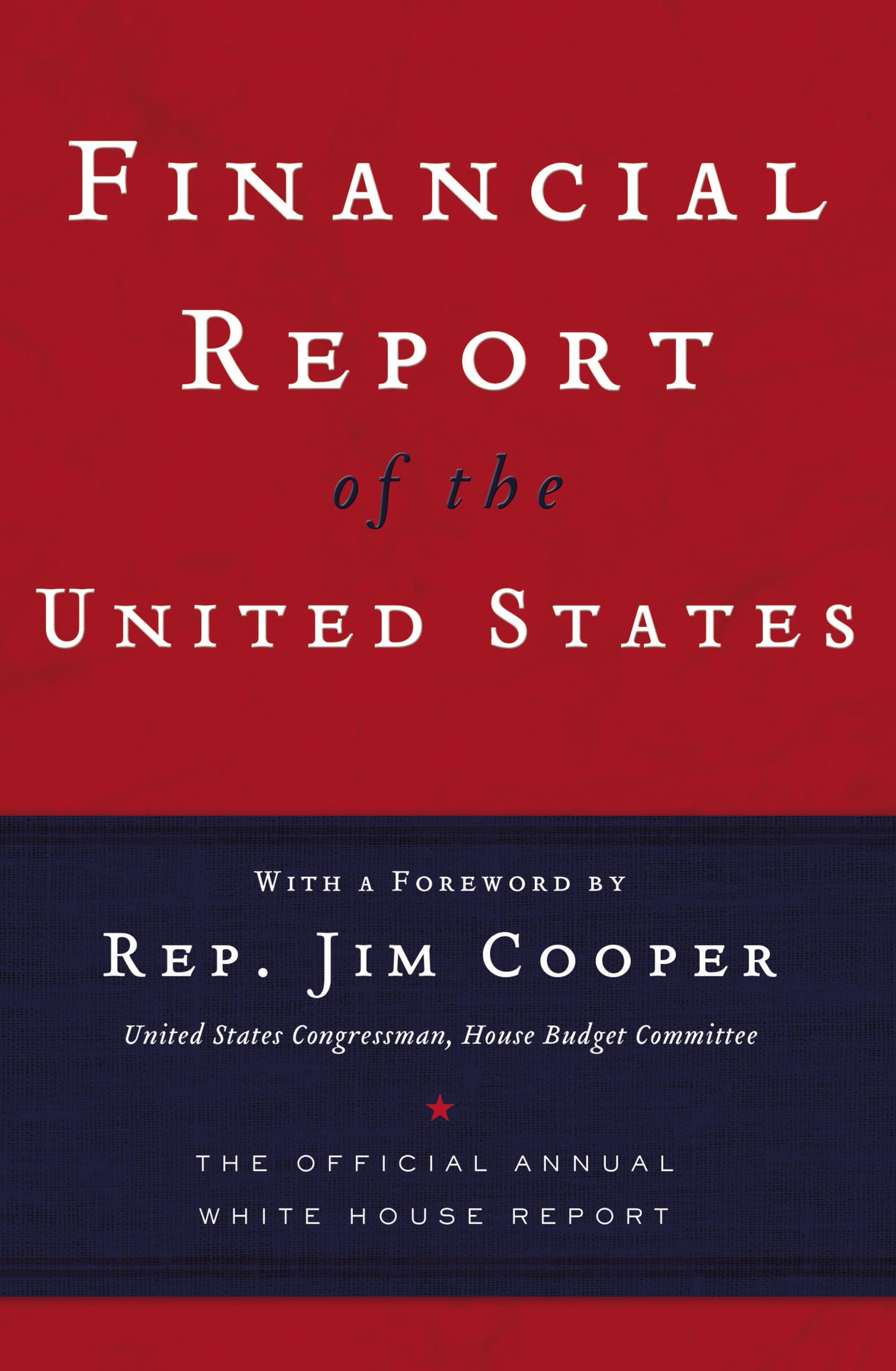 Financial Report of the United States: The Official Annual White House Report,Used