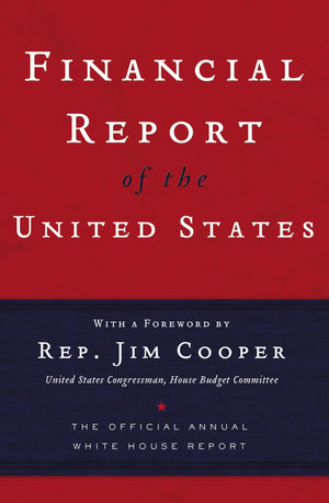 Financial Report of the United States: The Official Annual White House Report,Used