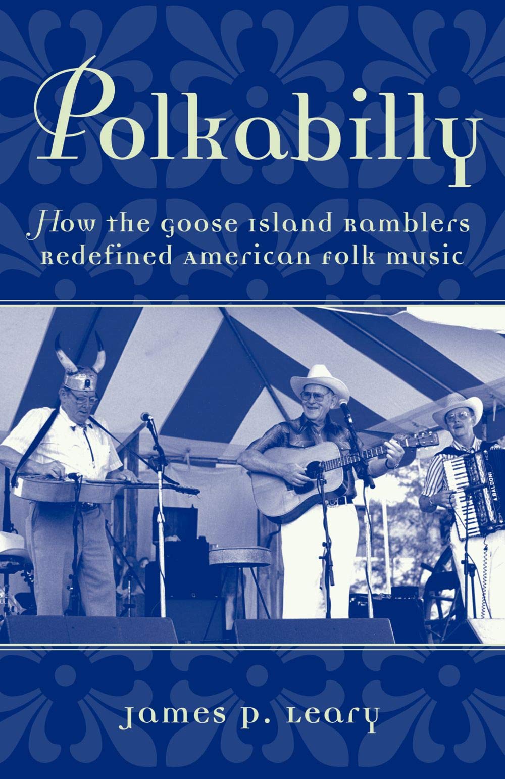 Polkabilly: How The Goose Island Ramblers Redefined American Folk Musicincludes Cd (American Musicspheres),New
