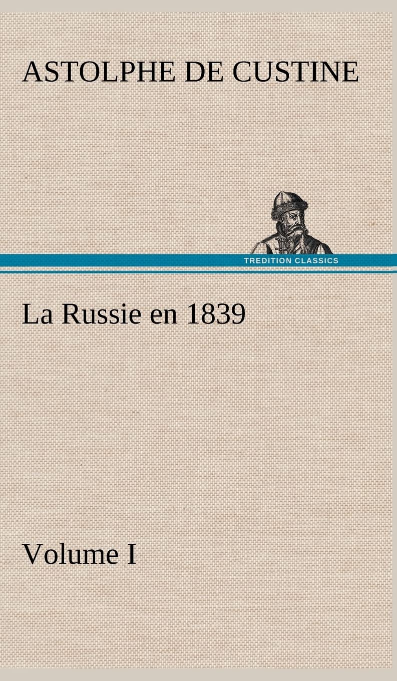 La Russie en 1839, Volume I (French Edition),Used