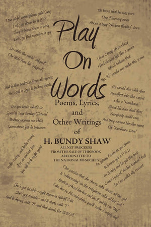 Play On Words: Poems, Lyrics, and Other Writings of H. Bundy Shaw,Used