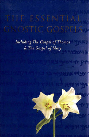 Essential Gnostic Gospels: Including the Gospel of Thomas And the Gospel...,Used