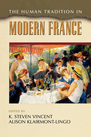 The Human Tradition In Modern France (The Human Tradition Around The World Series),New