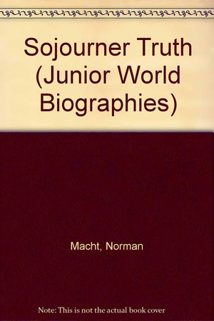 Sojourner Truth (Junior World Biographies),Used