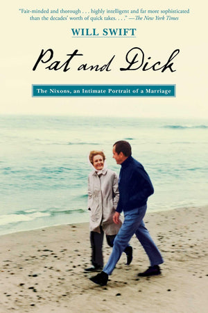 Pat and Dick: The Nixons, an Intimate Portrait of a Marriage,Used