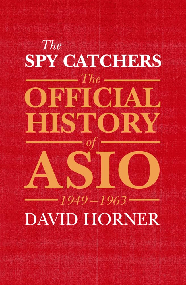 The Spy Catchers: The Official History of ASIO Volume 1 (1),Used