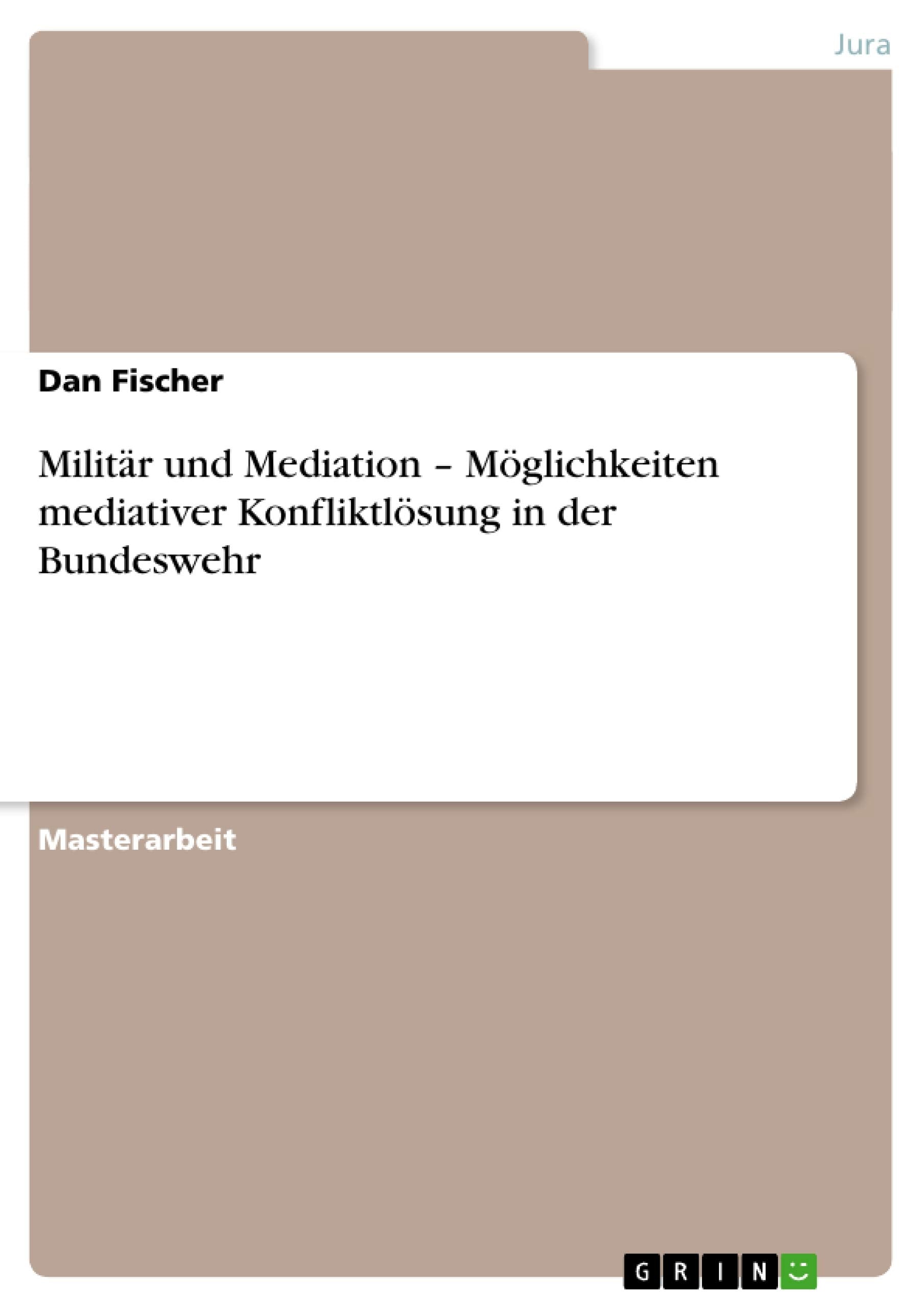 Militr Und Mediation  Mglichkeiten Mediativer Konfliktlsung In Der Bundeswehr (German Edition),Used