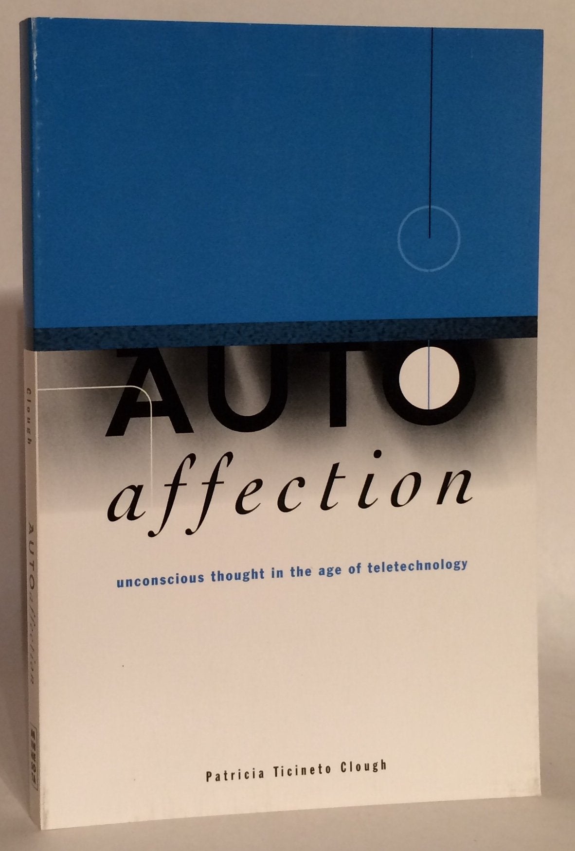 Autoaffection: Unconscious Thought In The Age Of Technology,Used