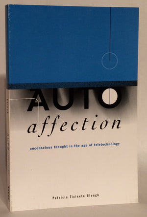 Autoaffection: Unconscious Thought In The Age Of Technology,Used