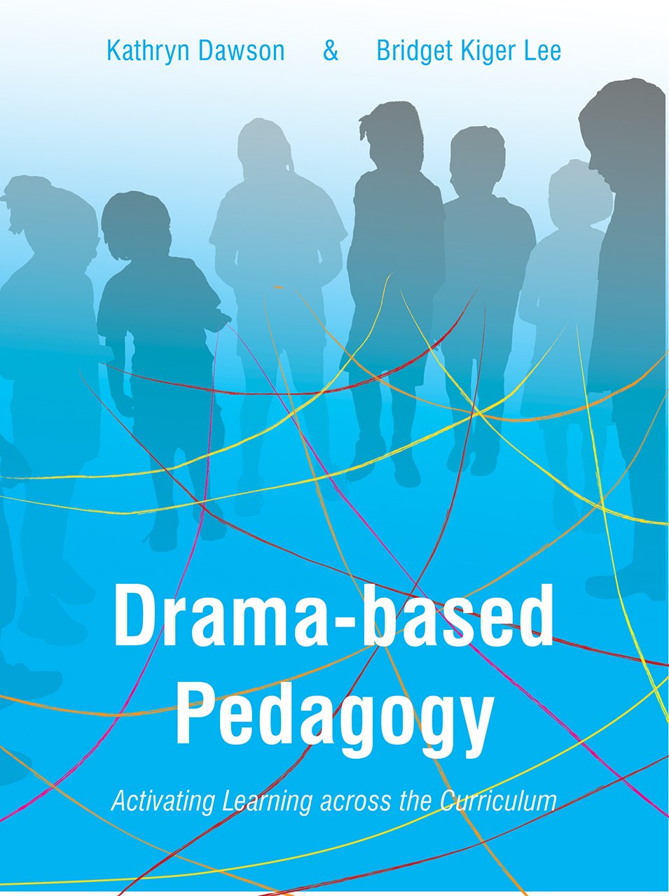Dramabased Pedagogy: Activating Learning Across the Curriculum (Theatre in Education),Used