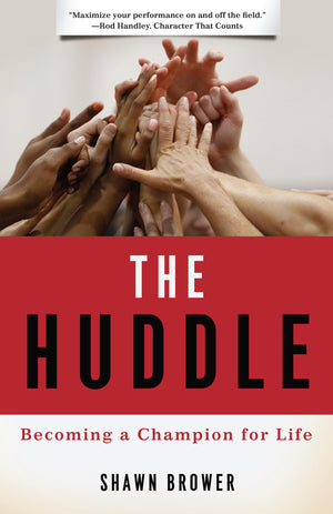 The Huddle: Becoming A Champion for Life,Used