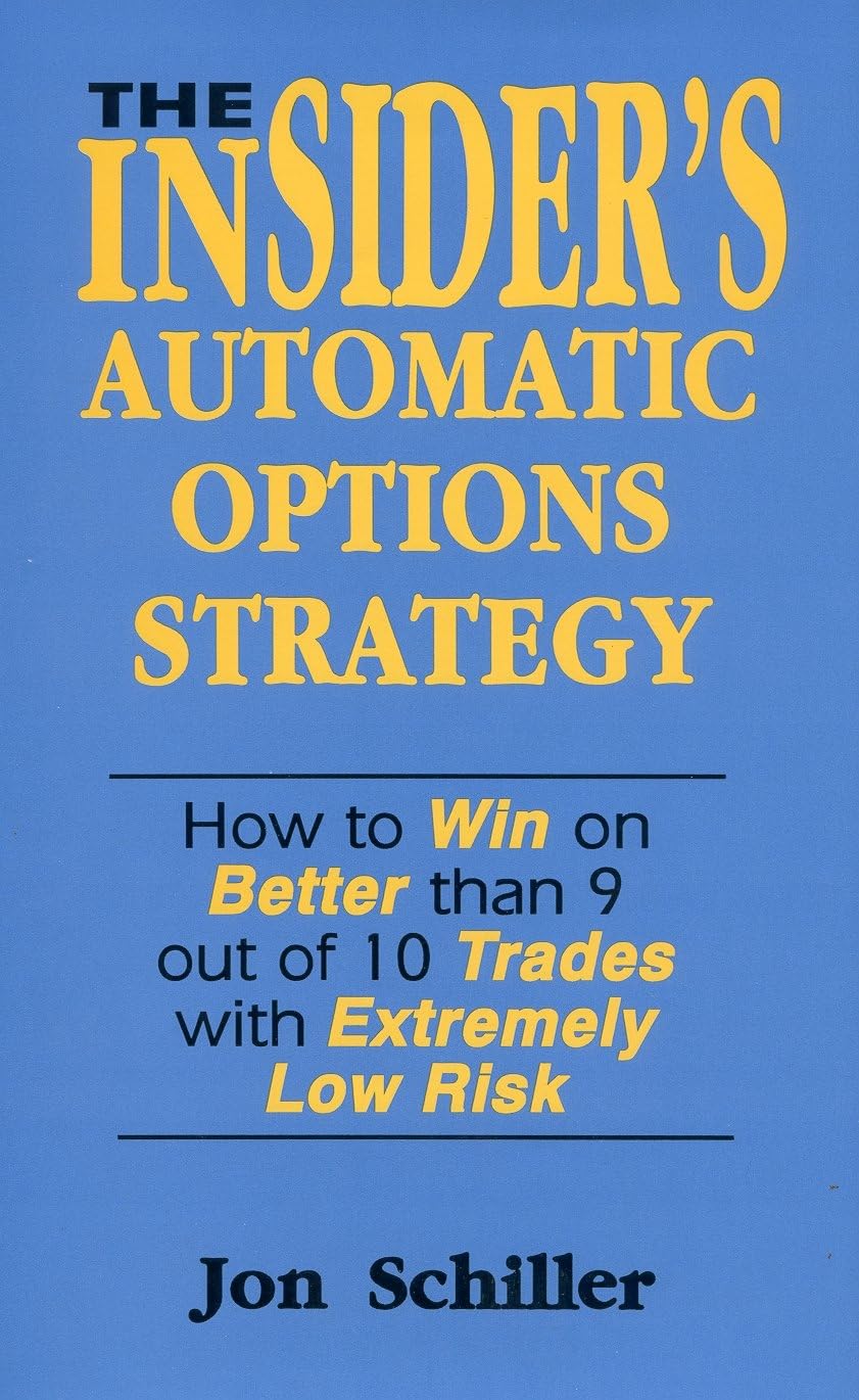 The Insider'S Automatic Options Strategy: How To Win On Better Than 9 Out Of 10 Trades With Extremely Low Risk,Used