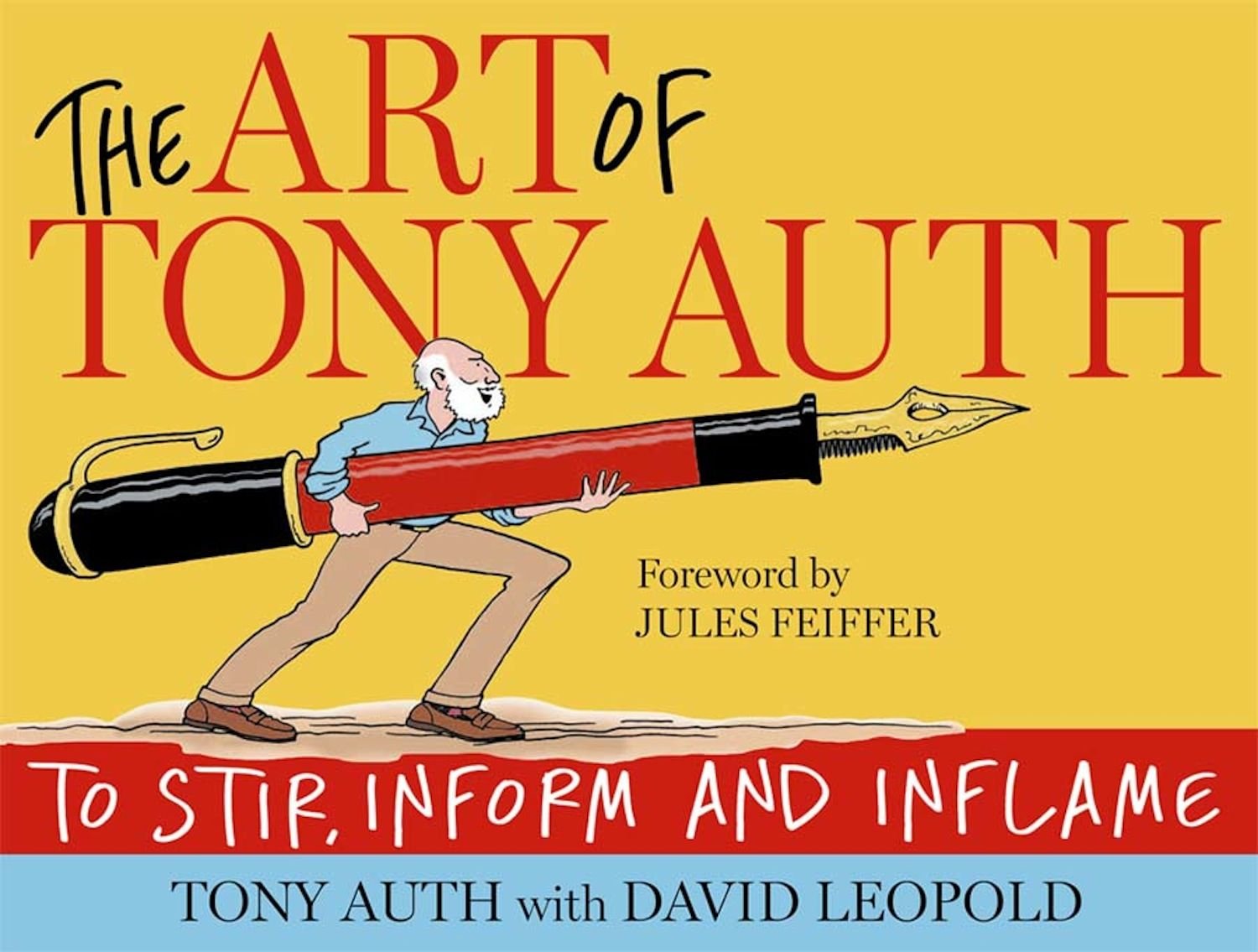 The Art of Tony Auth: To Stir, Inform and Inflame,New