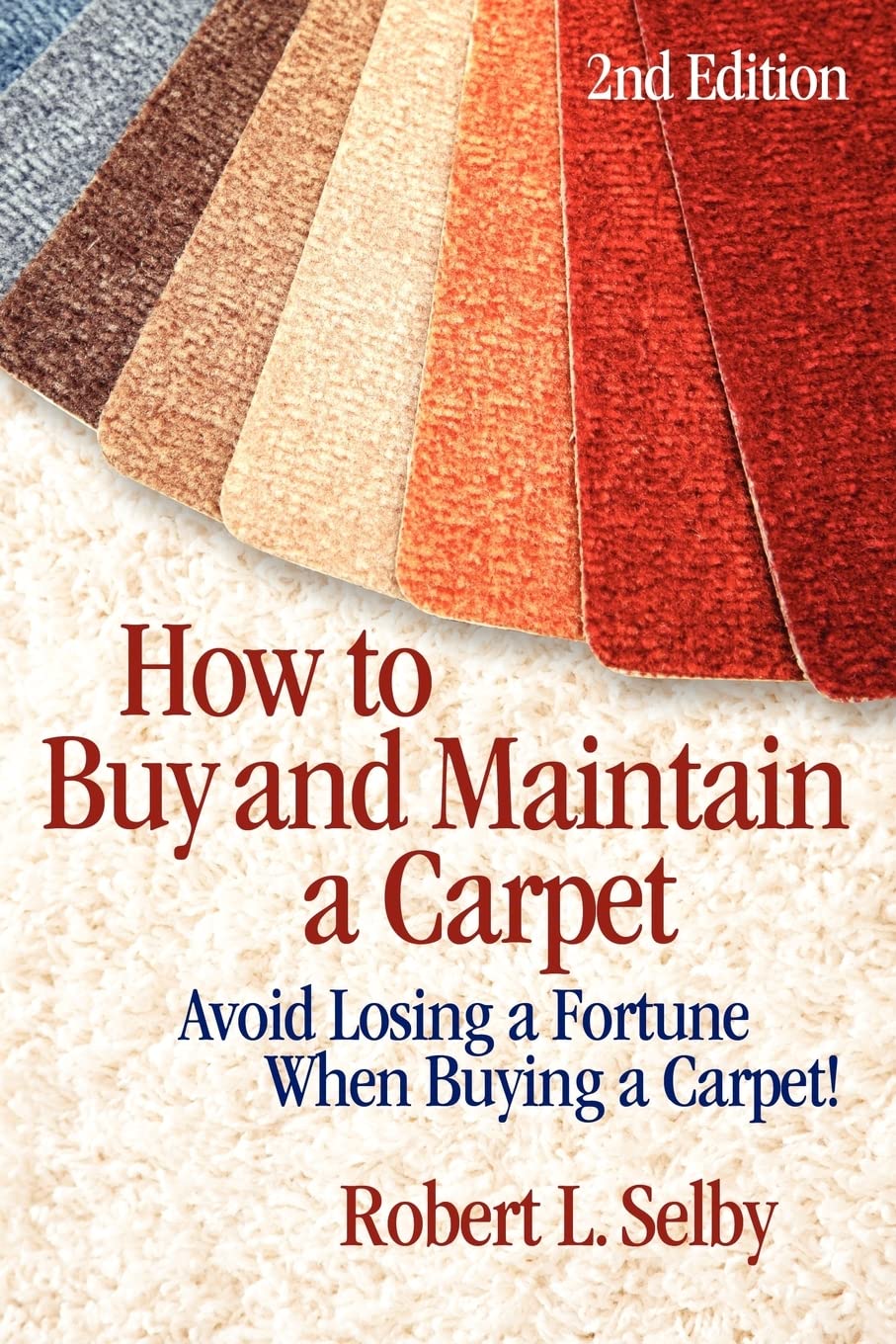 How to Buy and Maintain a Carpet: Avoid Losing a Fortune When Buying a Carpet!,Used