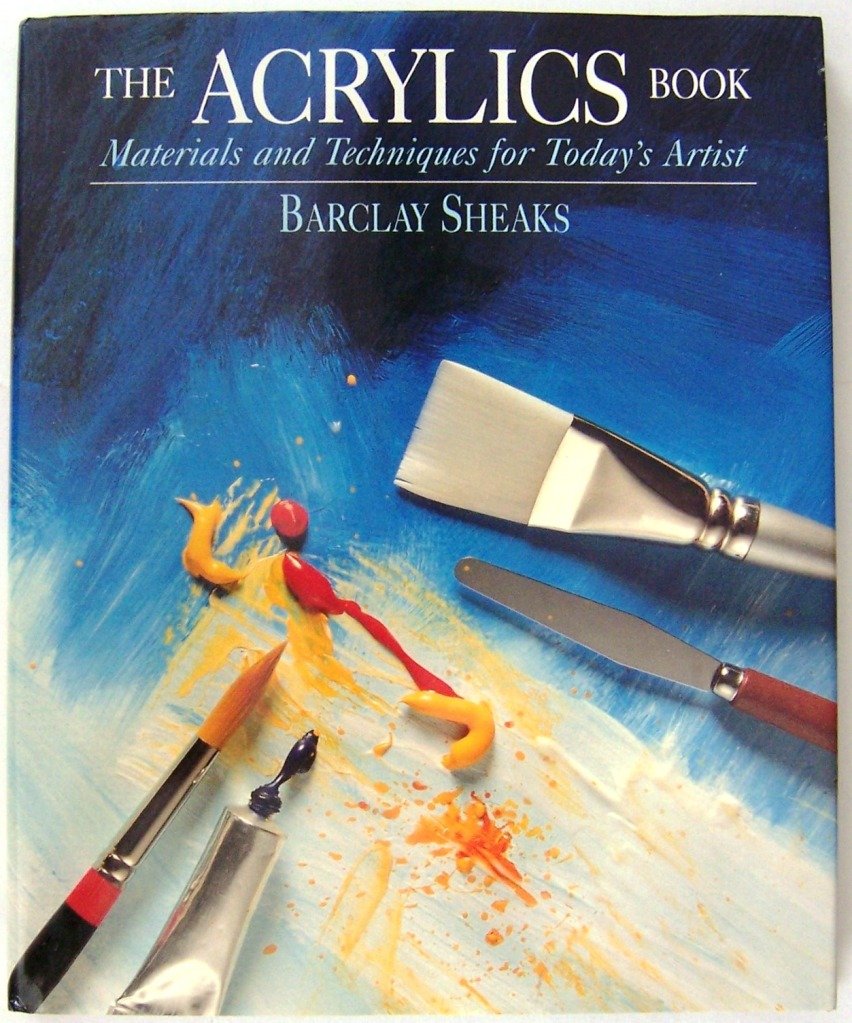 Acrylics Book: Materials and Techniques for Today's Artist,Used