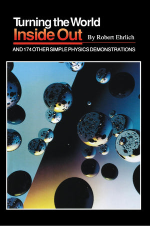 Turning the World Inside Out and 174 Other Simple Physics Demonstrations,Used