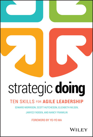 Strategic Doing: Ten Skills for Agile Leadership,Used
