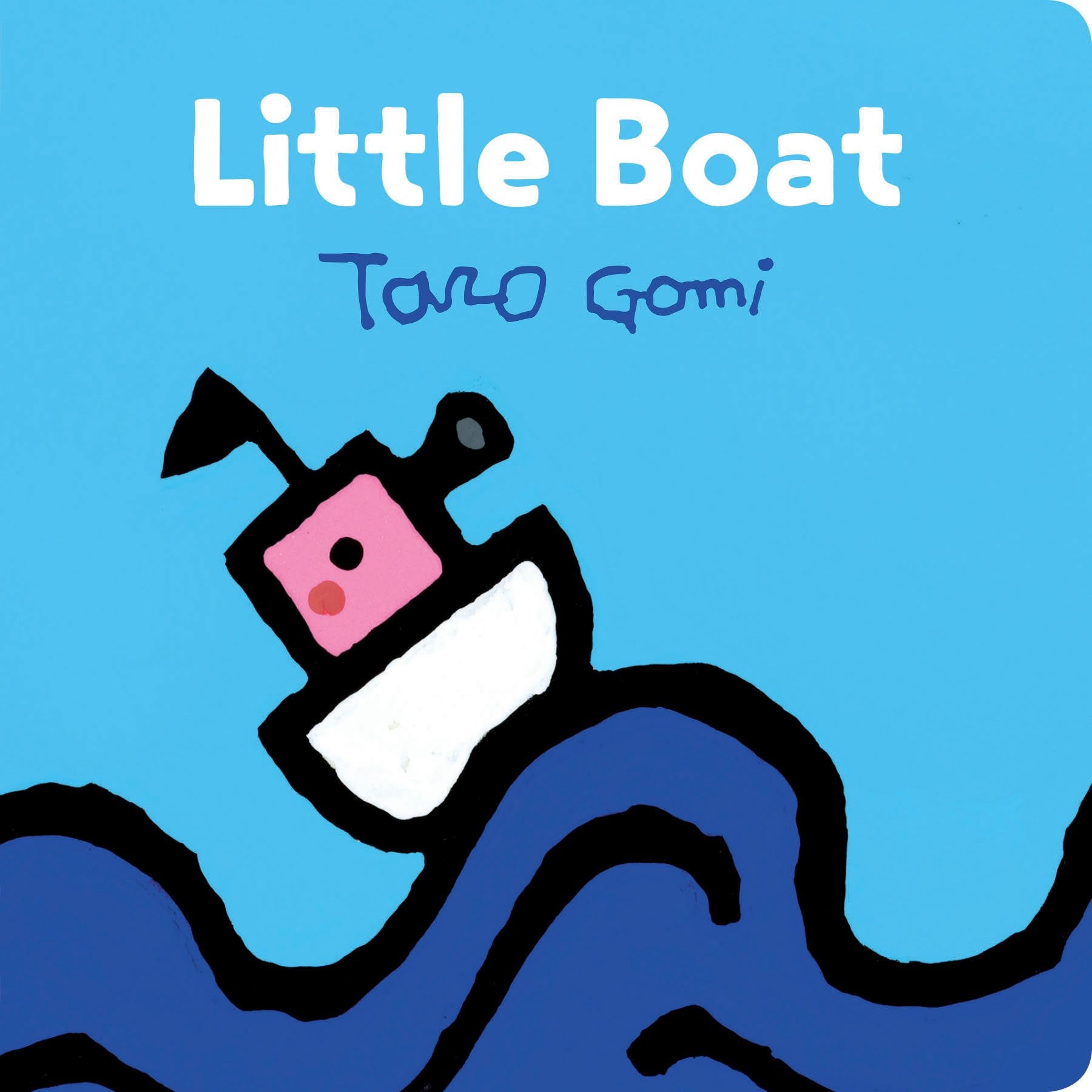 Little Boat: (Taro Gomi Kids Book, Board Book For Toddlers, Children'S Boat Book) (Taro Gomi By Chronicle Books)