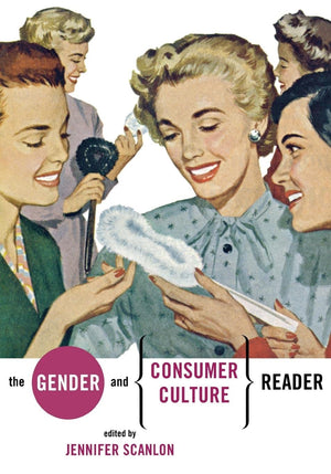 The Gender And Consumer Culture Reader,New