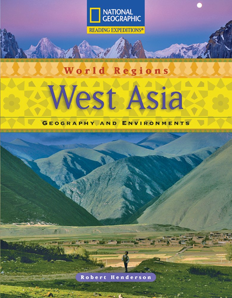 Reading Expeditions (World Studies: World Regions): West Asia: Geography and Environments,Used