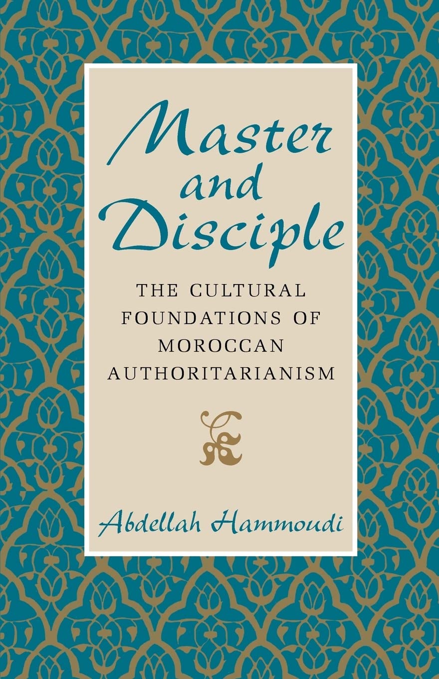 Master And Disciple: The Cultural Foundations Of Moroccan Authoritarianism,Used