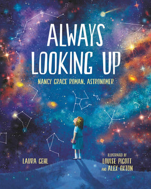 Always Looking Up: Nancy Grace Roman, Astronomer (She Made History),New