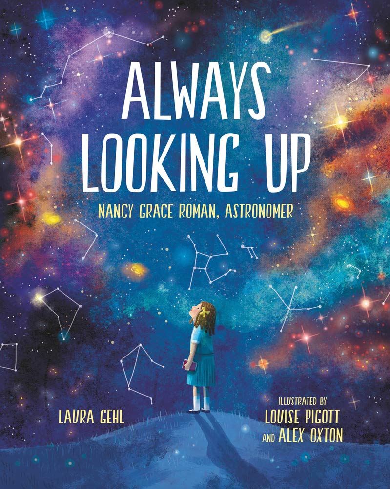 Always Looking Up: Nancy Grace Roman, Astronomer (She Made History),New