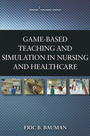 GameBased Teaching and Simulation in Nursing and Health Care