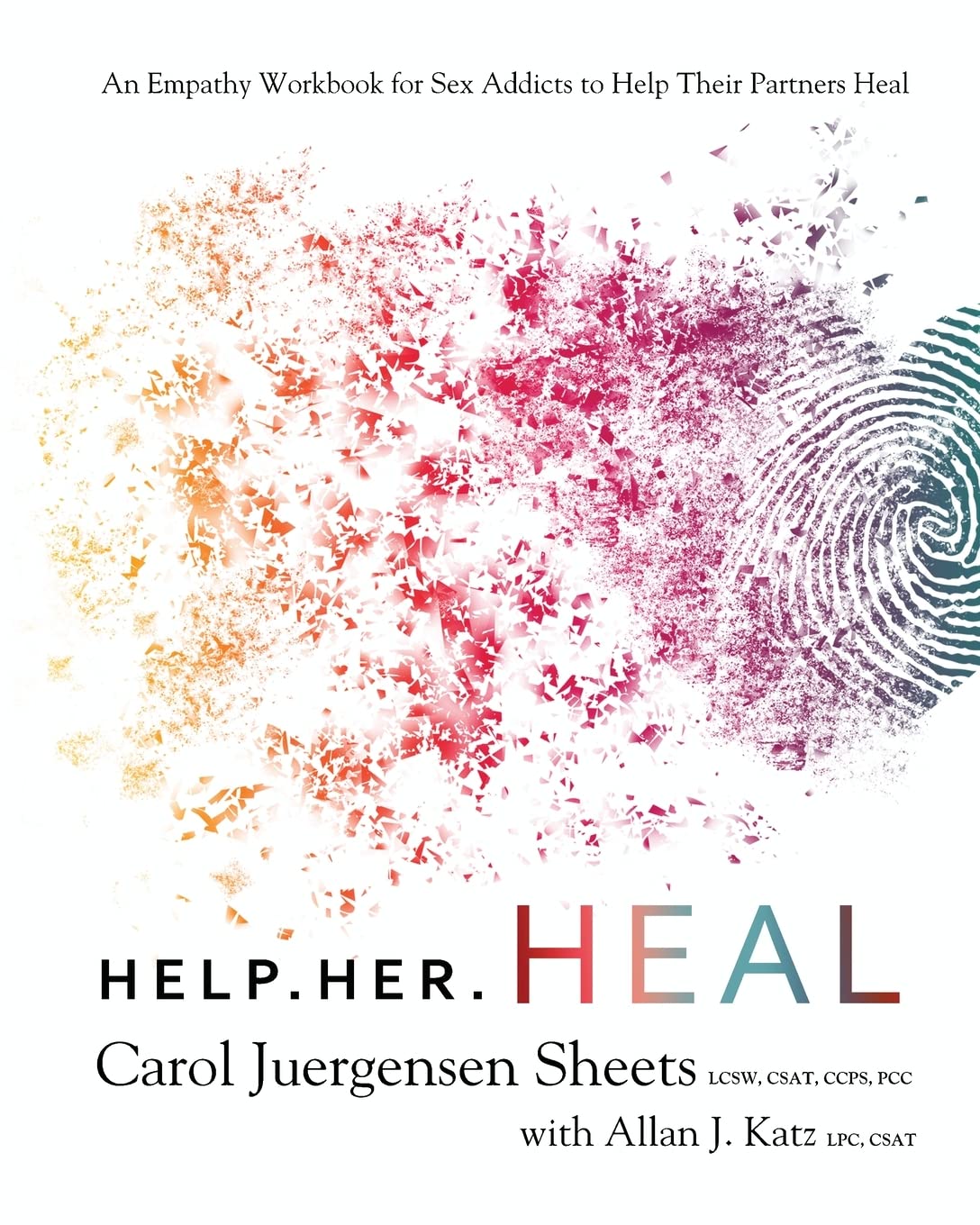 Help Her Heal: An Empathy Workbook for Sex Addicts to Help their Partners Heal,Used