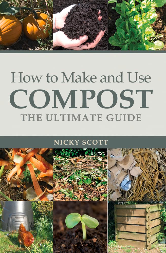 How to Make and Use Compost: The Ultimate Guide,Used