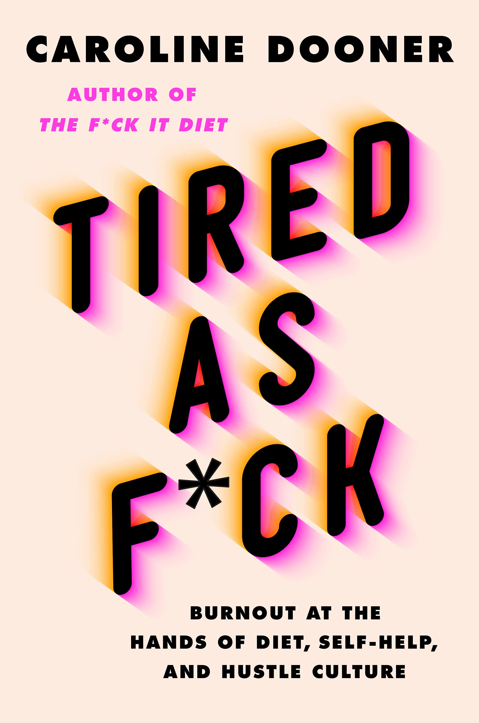 Tired As F*Ck: Burnout At The Hands Of Diet, Selfhelp, And Hustle Culture,Used
