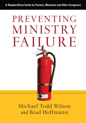 Preventing Ministry Failure: A ShepherdCare Guide for Pastors, Ministers and Other Caregivers,New
