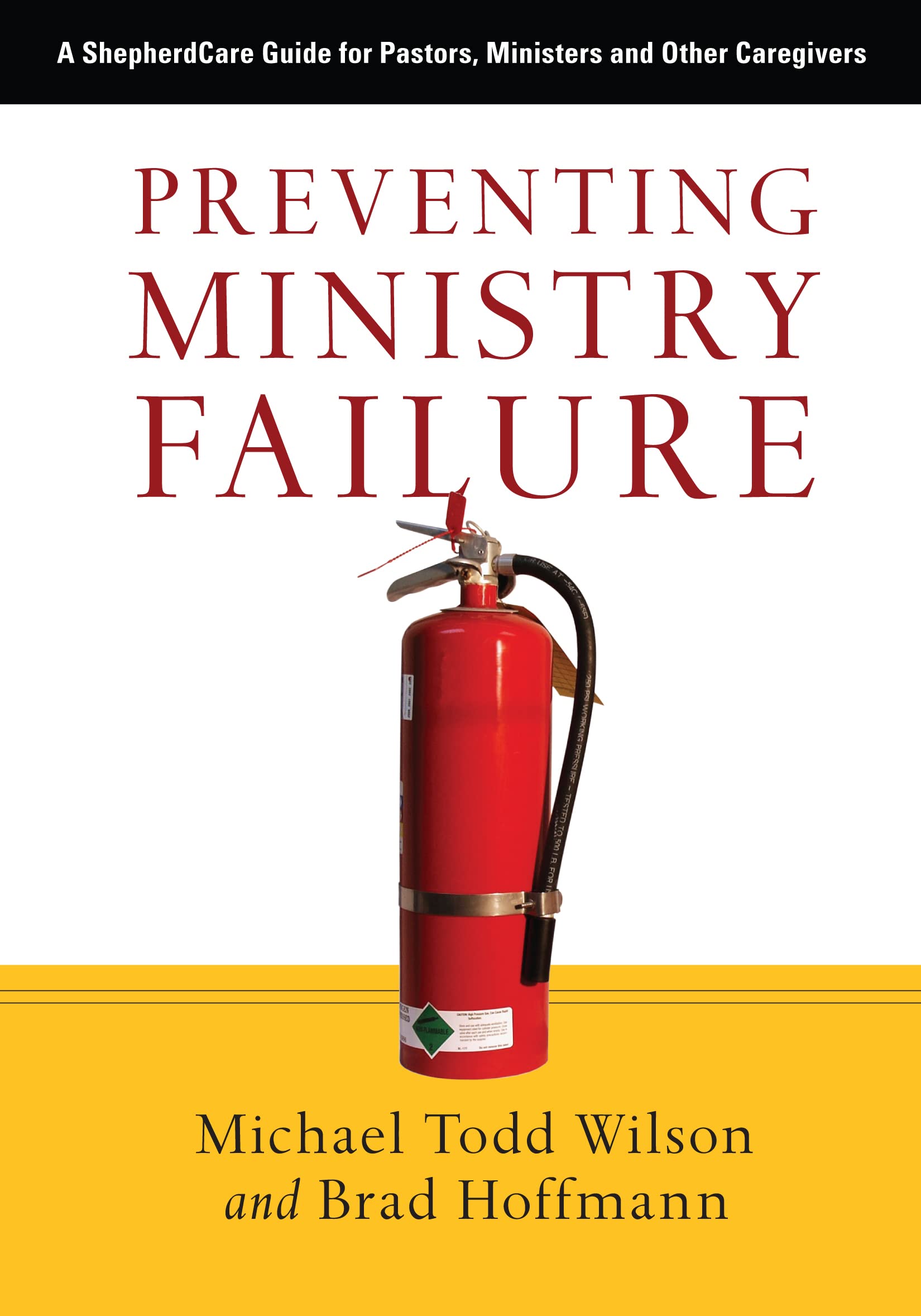 Preventing Ministry Failure: A ShepherdCare Guide for Pastors, Ministers and Other Caregivers,Used