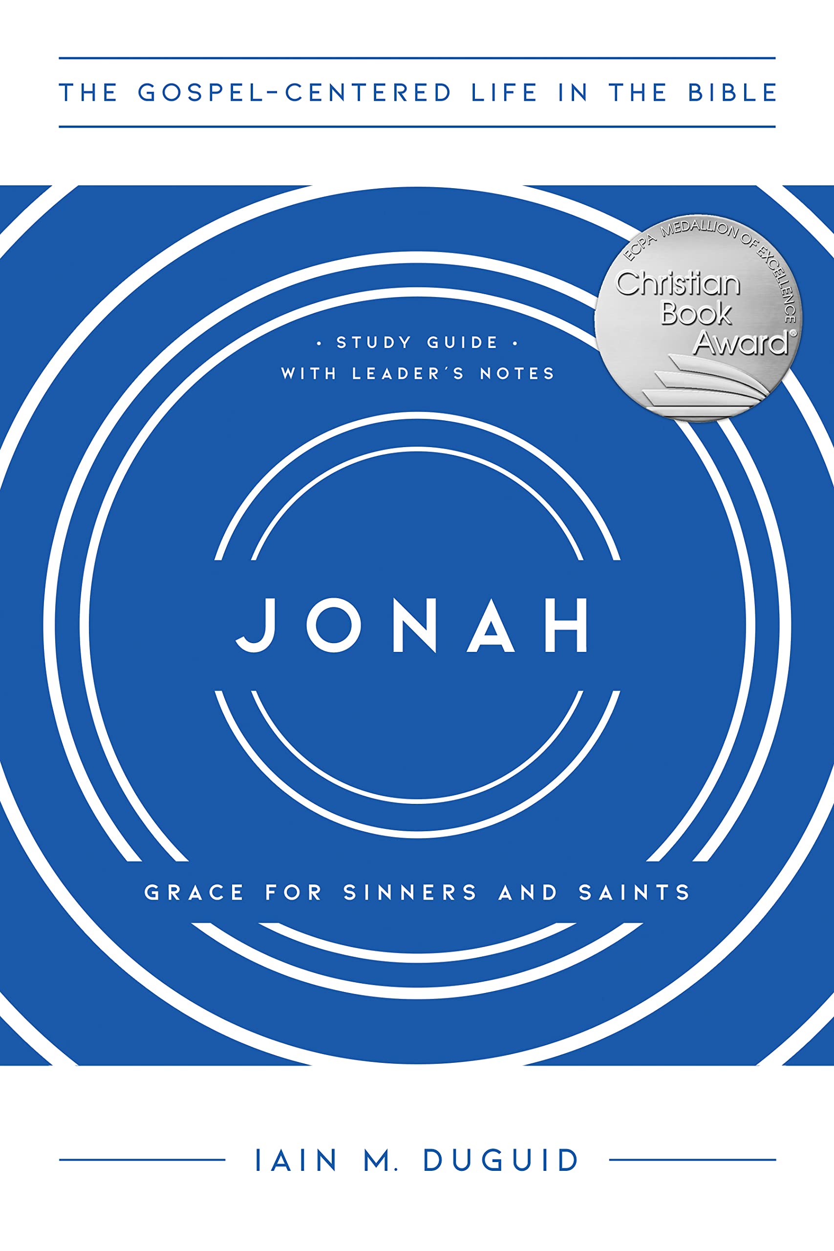 Jonah: Grace For Sinners And Saints, Study Guide With Leader'S Notes (The Gospelcentered Life In The Bible)