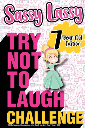 The Try Not to Laugh Challenge Sassy Lassy  7 Year Old Edition: A Hilarious and Interactive Joke Book for Girls Age 7 Years Old,Used
